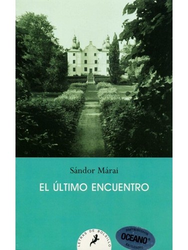 Sandor Marai: El ultimo encuentro (2010, Ediciones Salamandra)