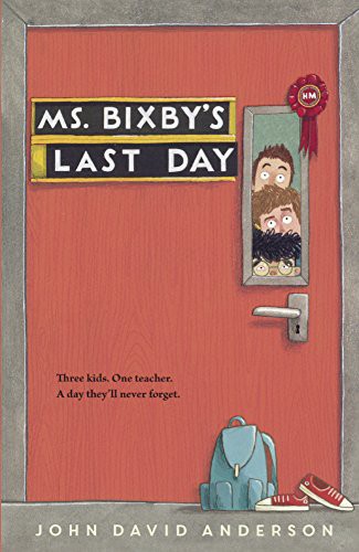 John David Anderson: Ms. Bixby's Last Day (Hardcover, 2017, Turtleback)