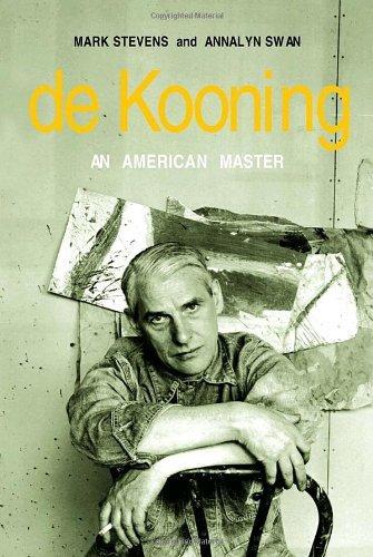 Annalyn Swan, Mark Stevens: de Kooning: An American Master