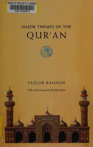Fazlur Rahman Malik: Major themes of the Qur'an (2009, University of Chicago Press)