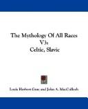 John Arnott MacCulloch, Jan Machal: The Mythology Of All Races V3 (Paperback, Kessinger Publishing, LLC)