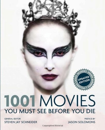 Steven Jay Schneider: 1001 Movies You Must See Before You Die (Hardcover, 2011, B.E.S. Publishing)