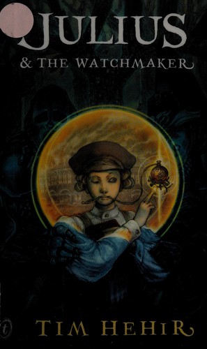 Tim Hehir: Julius and the Watchmaker (2013, Text Publishing Company)