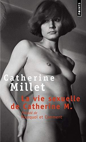Catherine Millet, Millet Catherine: La Vie sexuelle de Catherine M., précédé de "Pourquoi et Comment" (Paperback, French language, 2002, Seuil)