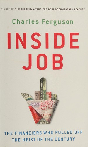 Charles H. Ferguson: Inside job (2012, Oneworld)