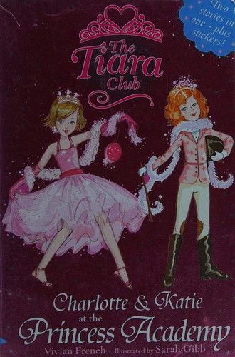 Vivian French: Charlotte & Katie at the Princess Academy (2009, Orchard)