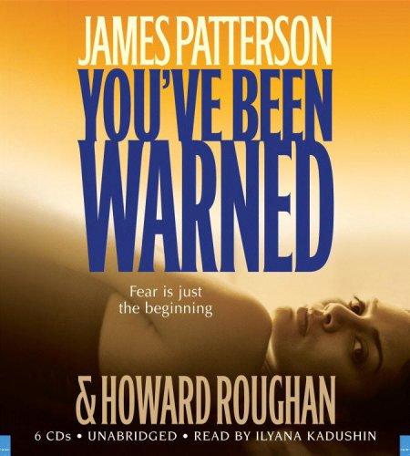 James Patterson, Howard Roughan: You've Been Warned (AudiobookFormat, 2007, Hachette Audio)