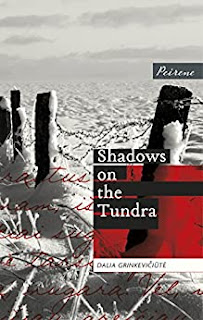Dalia GRINKEVICIUTE: Shadows on the Tundra (2018, Peirene Press, Limited)