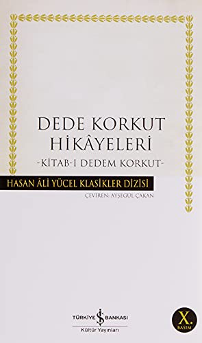 Kolektif: Dede Korkut Hikayeleri; Kitab-i Dedem Korkut (Paperback, Türkiye Is Bankasi Kültür Yayinlari)