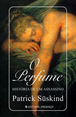 Patrick Süskind: O Perfume (Paperback, Português language, 2013, Editorial Presença)