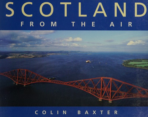Colin Baxter: Scotland from the Air. (2002, Lomond Books)
