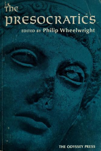 Philip Ellis Wheelwright: The Presocratics (1966, Odyssey Press)