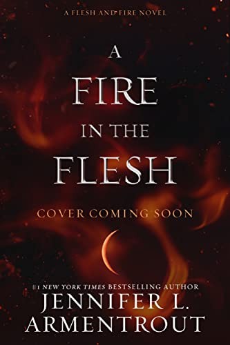 Jennifer L. Armentrout: A Fire in the Flesh (2023, Blue Box Press, Kindle Direct Publishing)