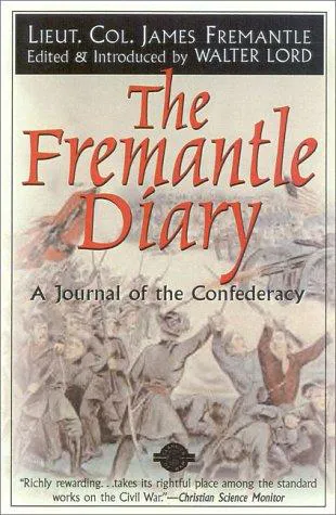 Walter Lord, Arthur James Lyon Sir Fremantle: The Fremantle Diary : A Journal of the Confederacy (2001)