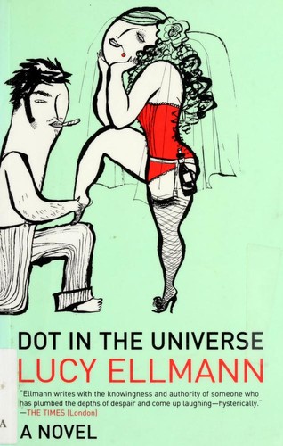 Lucy Ellmann: Dot in the universe (Paperback, 2003, Bloomsbury)