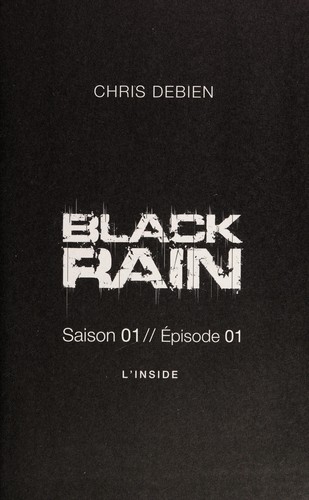 Christophe Debien: Black rain (French language, 2012, Flammarion)