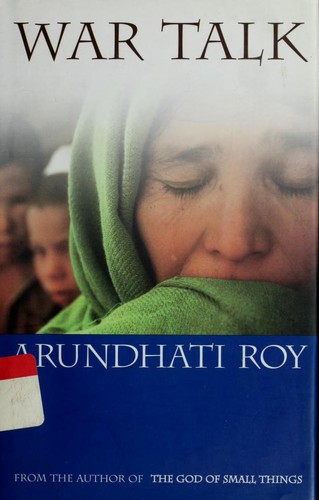 Arundhati Roy: War talk (2003, South End Press)