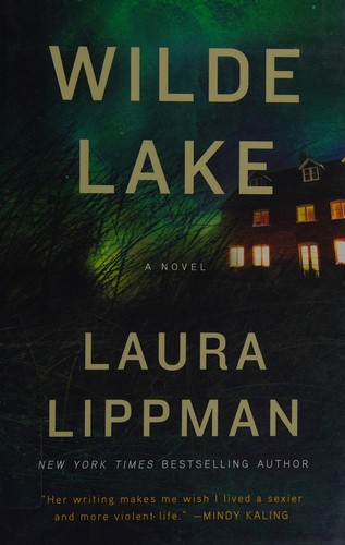 Laura Lippman: Wilde Lake (2016, William Morrow, an imprint of HarperCollins Publishers)