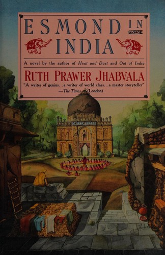Ruth Prawer Jhabvala: Esmond in India (1990, Simon & Schuster)