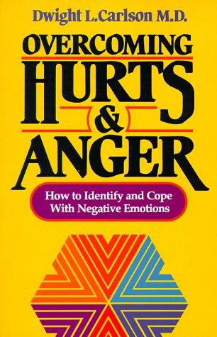 Dwight L. Carlson: Overcoming hurts & anger (1981, Harvest House Publishers)