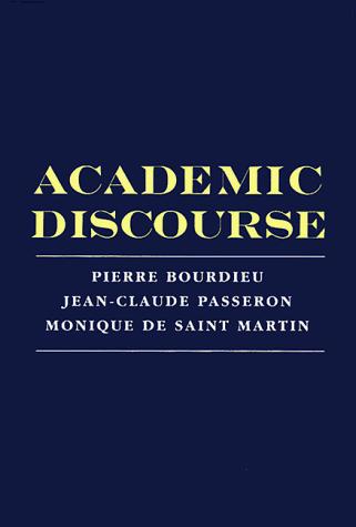Pierre Bourdieu, Jean-Claude Passeron, Monique de Saint-Martin: Academic Discourse (Paperback, Stanford University Press)