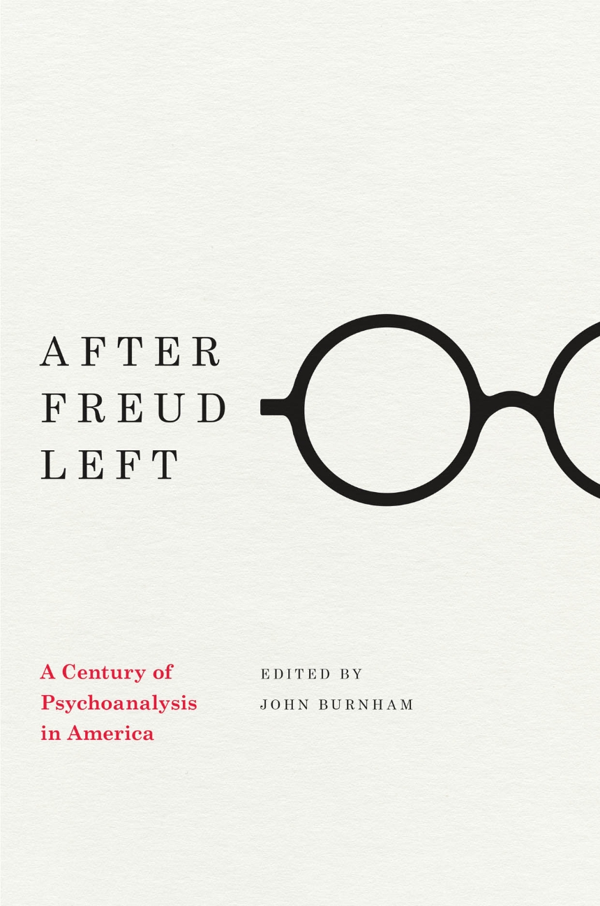 John C. Burnham: After Freud Left