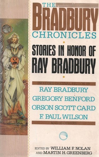 Orson Scott Card, Ray Bradbury, Chad Oliver, Richard Matheson, Robert Sheckley, Dean Koontz, Chelsea Quinn Yarbro, Gregory Benford, Martin H. Greenberg, F. Paul Wilson, Charles L. Grant, William F. Nolan, Richard Christian Matheson, Charles Beaumont, J. N. Williamson, Roberta Lannes, John Maclay, James Kisner, Cameron Nolan, William, Jr. Relling, Norman Corwin, Bruce Francis: The Bradbury Chronicles (Hardcover, Roc Hardcover)