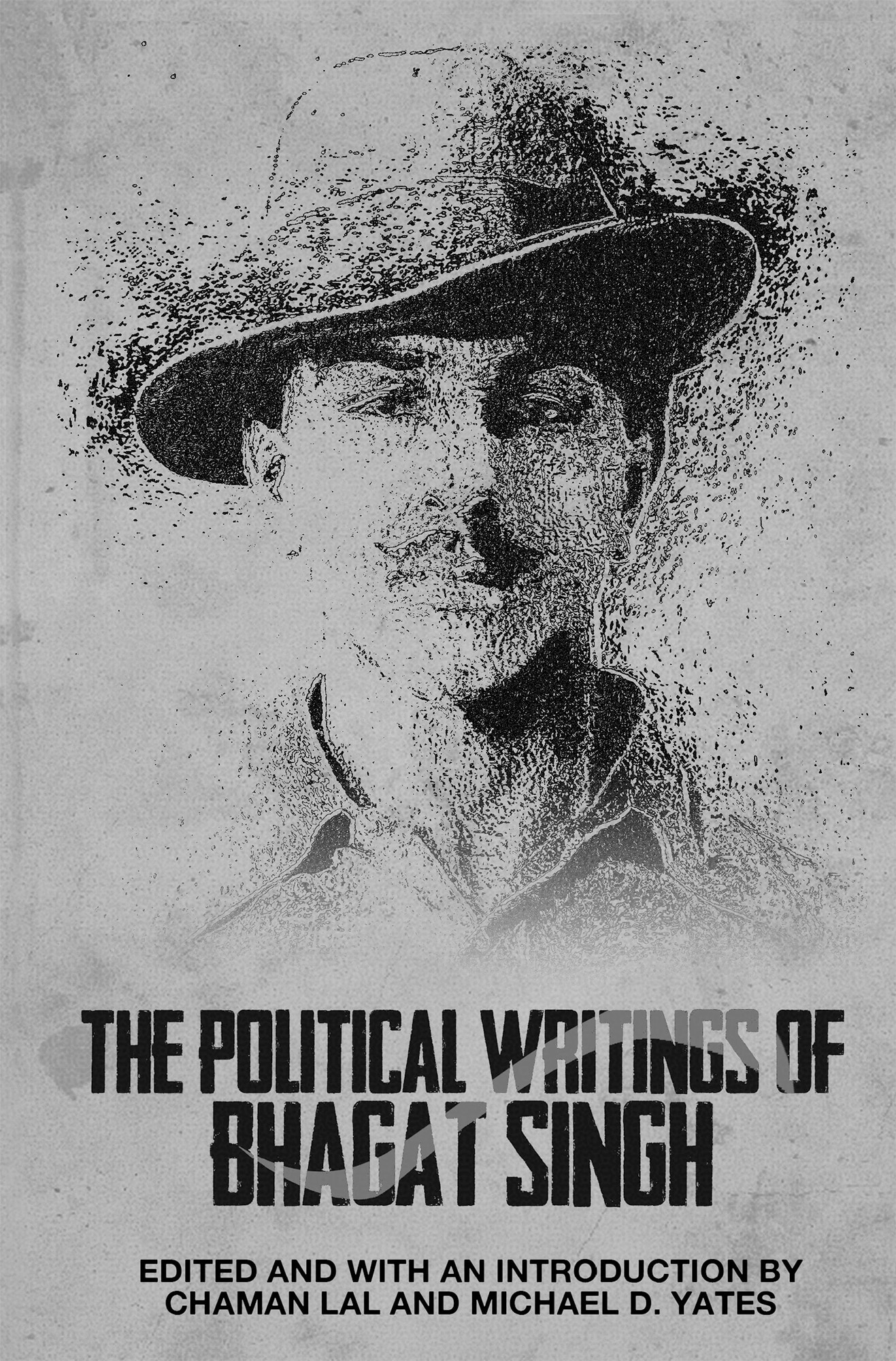 Michael D. Yates, Chaman Lal: Political Writings of Bhagat Singh (2024, Monthly Review Press)