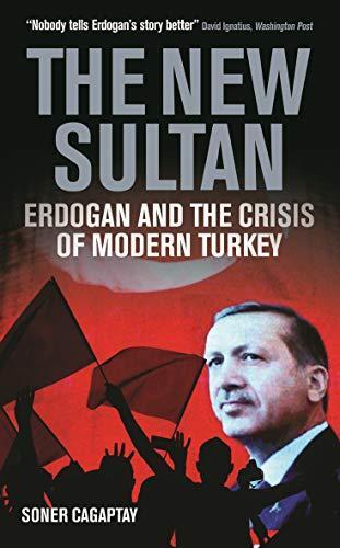 Soner Cagaptay: The new sultan : Erdogan and the crisis of modern Turkey (2017)