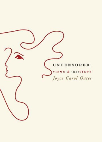 Joyce Carol Oates: Uncensored