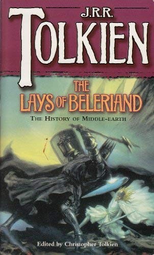 J. R. R. Tolkien: The Lays of Beleriand (The History of Middle-Earth, Vol. 3) (1988, Houghton Mifflin, Mariner Books)