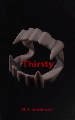 M. T. Anderson: Thirsty (2004, Walker Books)