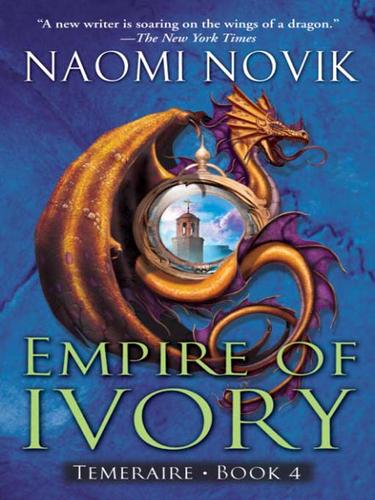 Naomi Novik: Empire of Ivory (EBook, 2007, Random House Publishing Group)