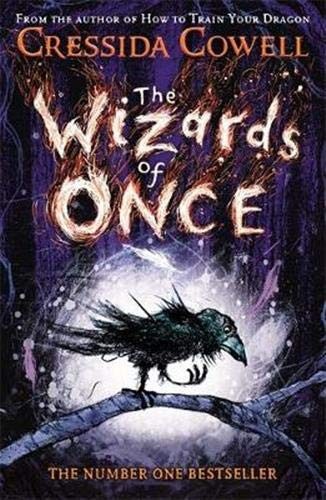 Cressida Cowell: The Wizards of Once: Book 1 (Hodder Children's Books)