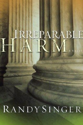 Randy Singer: Irreparable harm (2003, WaterBrook Press)