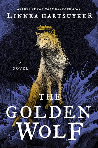 Linnea Hartsuyker: The golden wolf : a novel (2019, Harper, an imprint of HarperCollinsPublishers)