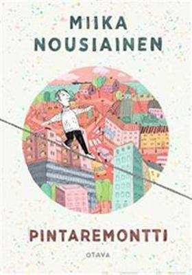 Miika Nousiainen: Pintaremontti (Hardcover, Finnish language, 2020, Otava)