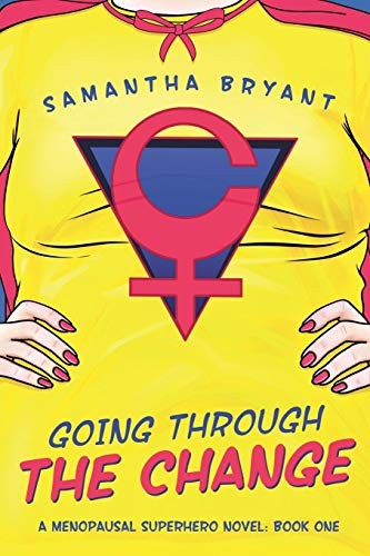 Samantha Bryant: Going Through the Change (Paperback, 2015, Curiosity Quills Press)