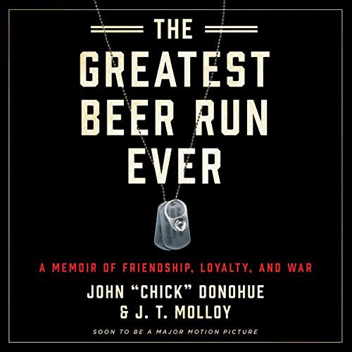J. T. Molloy, John ", ", Chick", Donohue: The Greatest Beer Run Ever (AudiobookFormat, 2020, Harpercollins, HarperCollins B and Blackstone Publishing)