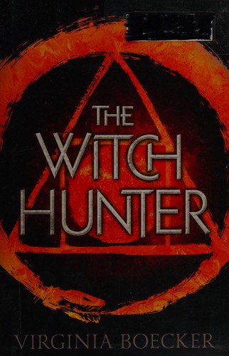 Virginia Boecker: The witch hunter (2015, Little Brown & Company)