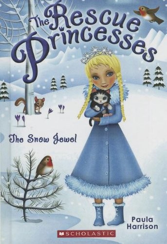 Paula Harrison: The Snow Jewel (Turtleback School & Library Binding Edition) (Rescue Princesses) (Turtleback)