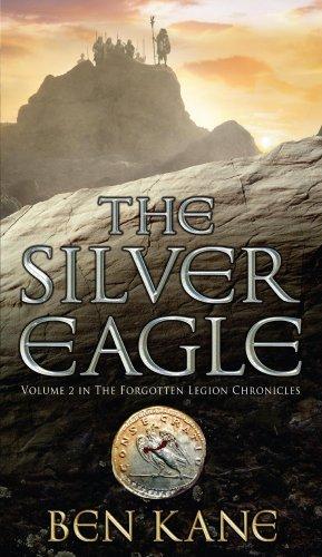 Ben Kane: The Silver Eagle (Forgotten Legion Chronicles) (Hardcover, 2009, Preface Publishing)