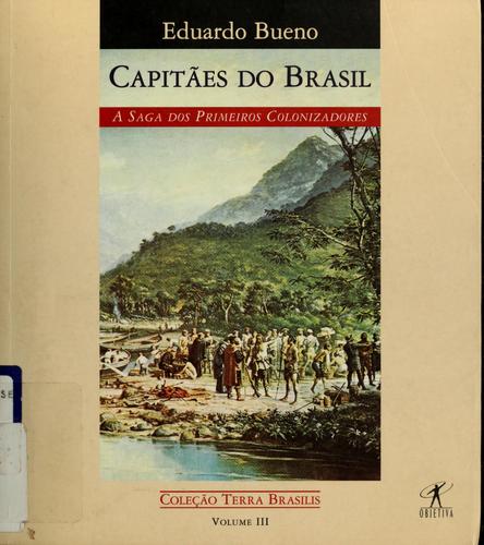 Eduardo Bueno: Capitães do Brasil (Portuguese language, 1998, Objetiva)