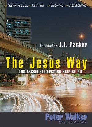 Peter Walker: The Jesus Way (Paperback, 2009, Monarch Books)