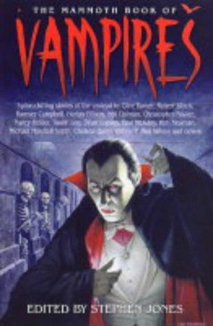 Stephen Jones: The Mammoth Book of Vampires (Paperback, 2004, Constable and Robinson)