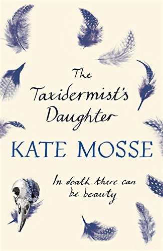 Kate Mosse: The Taxidermist's Daughter (Hardcover, 2014, Orion)