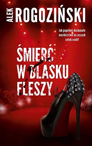 Alek Rogozinski: Smierc w blasku fleszy (Paperback, Edipresse Polska)