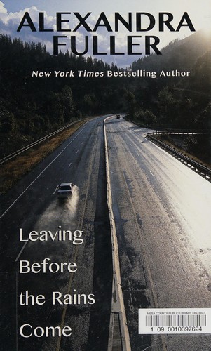 Alexandra Fuller: Leaving before the rains come (2015)