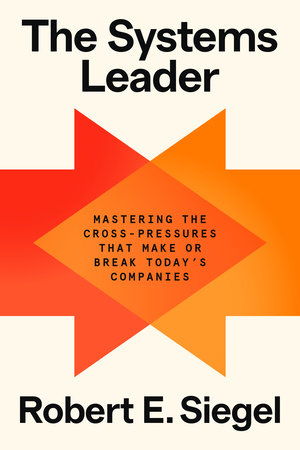 Robert E. Siegel: Systems Leader (2025, Crown Publishing Group, The)