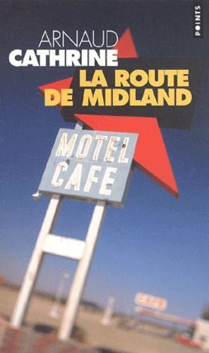 Arnaud Cathrine: La Route de Midland (French language)